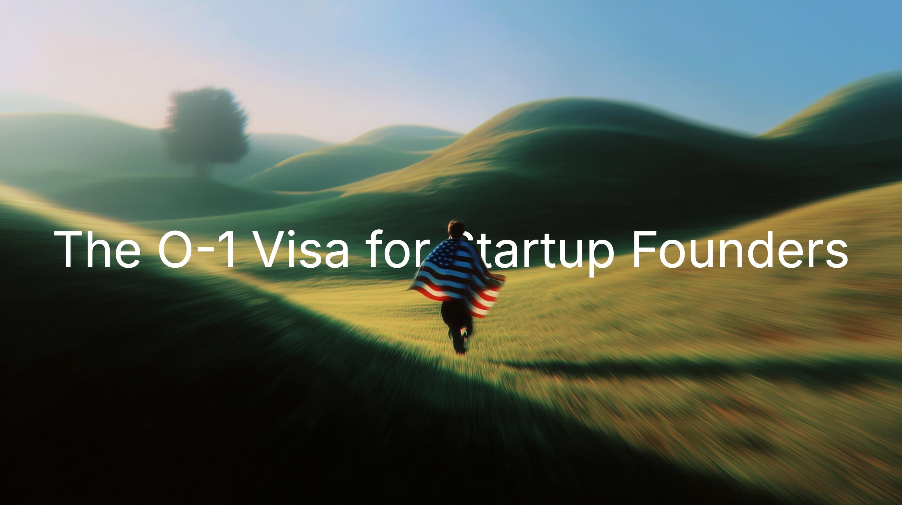 The O-1 Visa for Startup Founders: You Probably Already Qualify